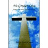 No Greater Love - Scripture with Author's Perspective in Verse by Bettye Stonex Krause