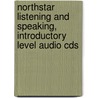 Northstar Listening And Speaking, Introductory Level Audio Cds door Polly Merdinger