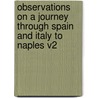 Observations On A Journey Through Spain And Italy To Naples V2 door Robert Semple