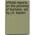 Official Reports On The Province Of Kumaon, Ed. By J.H. Batten