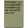 Ontologien Zur Konzeptuellen Modellierung Der Semantik Von Xml door Michael Erdmann