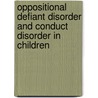 Oppositional Defiant Disorder And Conduct Disorder In Children door Walter Matthys