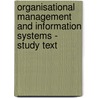 Organisational Management And Information Systems - Study Text door Onbekend