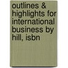 Outlines & Highlights For International Business By Hill, Isbn door Cram101 Textbook Reviews
