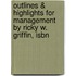 Outlines & Highlights For Management By Ricky W. Griffin, Isbn