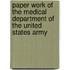 Paper Work Of The Medical Department Of The United States Army