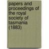 Papers And Proceedings Of The Royal Society Of Tasmania (1883) door Royal Society of Tasmania