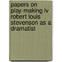 Papers On Play-Making Iv Robert Louis Stevenson As A Dramatist
