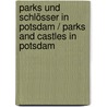 Parks und Schlösser in Potsdam / Parks and Castles in Potsdam by Regina Ebert