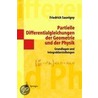 Partielle Differentialgleichungen der Geometrie und der Physik by Friedrich Sauvigny