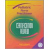 Pediatric Nurse Practitioner Certification Review [with Cdrom] by Jane A. Fox