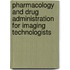 Pharmacology and Drug Administration for Imaging Technologists