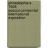 Philadelphia's 1926 Sesqui-Centennial International Exposition
