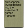 Philosophical Investigations Into the Essence of Human Freedom door Friedrich Wilhelm Joseph Schelling