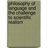 Philosophy of Language and the Challenge to Scientific Realism door Christopher Norris