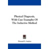 Physical Diagnosis, with Case Examples of the Inductive Method door Howard S. Anders
