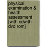 Physical Examination & Health Assessment [with Cdwith Dvd Rom] door Naemt