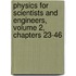 Physics for Scientists and Engineers, Volume 2, Chapters 23-46