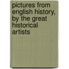 Pictures From English History, By The Great Historical Artists door Nathaniel H. Bishop