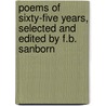 Poems Of Sixty-Five Years, Selected And Edited By F.B. Sanborn door Franklin Benjamin Sanborn
