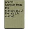 Poems, Selected From The Manuscripts Of The Late John Marriott door John Marriott