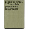 Poesie für Kinder. 1./2. Schuljahr. Gedichte und Sprachspiele door Angelika Rehm