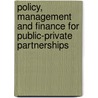 Policy, Management And Finance For Public-Private Partnerships door Matthias Beck