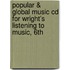 Popular & Global Music Cd For Wright's Listening To Music, 6th