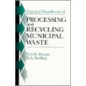 Practical Handbook of Processing and Recycling Municipal Waste by Alan A. Keeling