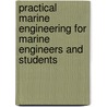 Practical Marine Engineering For Marine Engineers And Students door William Frederick Durand