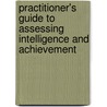 Practitioner's Guide To Assessing Intelligence And Achievement door Sam Goldstein Ph.D.