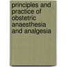 Principles And Practice Of Obstetric Anaesthesia And Analgesia by Trevor A. Thomas