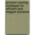 Problem-Solving Strategies for Efficient and Elegant Solutions