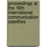 Proceedings At The 16th International Communication Satellites door Aiaa (american Institute Of Aeronautics And Astronautics)