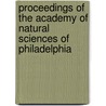 Proceedings Of The Academy Of Natural Sciences Of Philadelphia door Aca of Natural Sciences of Philadelphia