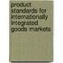 Product Standards For Internationally Integrated Goods Markets