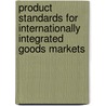 Product Standards For Internationally Integrated Goods Markets door Alan O. Sykes