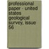 Professional Paper - United States Geological Survey, Issue 56