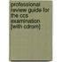Professional Review Guide For The Ccs Examination [with Cdrom]