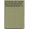 Protokolle Der Wiener Psychoanalytischen Vereinigung Band I-iv by Unknown
