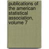 Publications Of The American Statistical Association, Volume 7 door Association American Statis