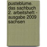 Pusteblume. Das Sachbuch 2. Arbeitsheft - Ausgabe 2009 Sachsen door Onbekend