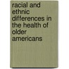Racial and Ethnic Differences in the Health of Older Americans door Subcommittee National Research Council