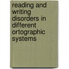 Reading and Writing Disorders in Different Ortographic Systems door P.G. Aaron