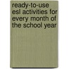 Ready-to-use Esl Activities For Every Month Of The School Year door Carol A. Josel