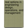 Real Options in Engineering Design, Operations, and Management by Harriet Black Nembhard
