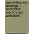 Real Writing With Readings + Bedford/st. Martin's Esl Workbook