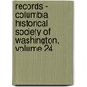 Records - Columbia Historical Society Of Washington, Volume 24 door Columbia Histor