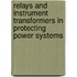 Relays And Instrument Transformers In Protecting Power Systems