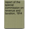 Report Of The Special Commission On Revenue And Taxation, 1914 door Nebraska Nebraska